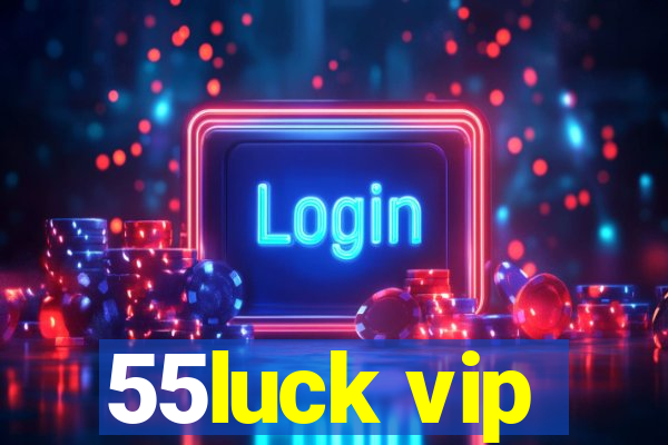 55luck vip